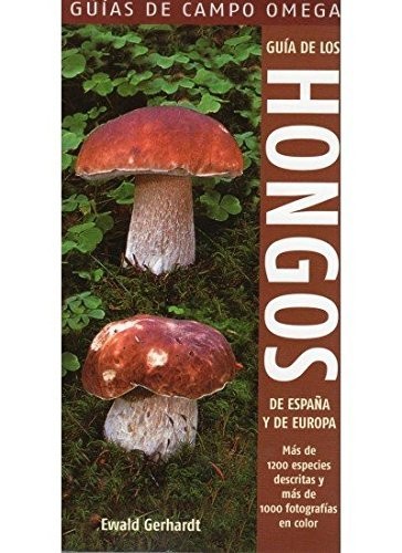Guía de los hongos de España y de Europa E. Gerhardt