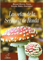 Las setas de la Serranía de Ronda - Manuel Becerra Parra y Estrella Robles Domínguez