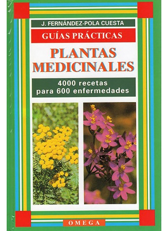 La Casa de las Setas PLANTAS MEDICINALES. UN RECETARIO BÁSICO J. Fernández-Pola