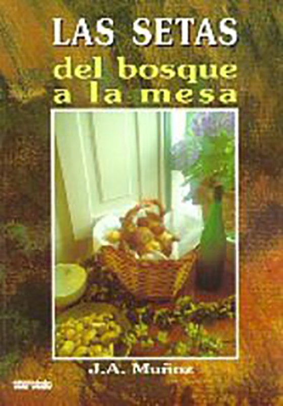 La Casa de las Setas Las Setas del bosque a la mesa