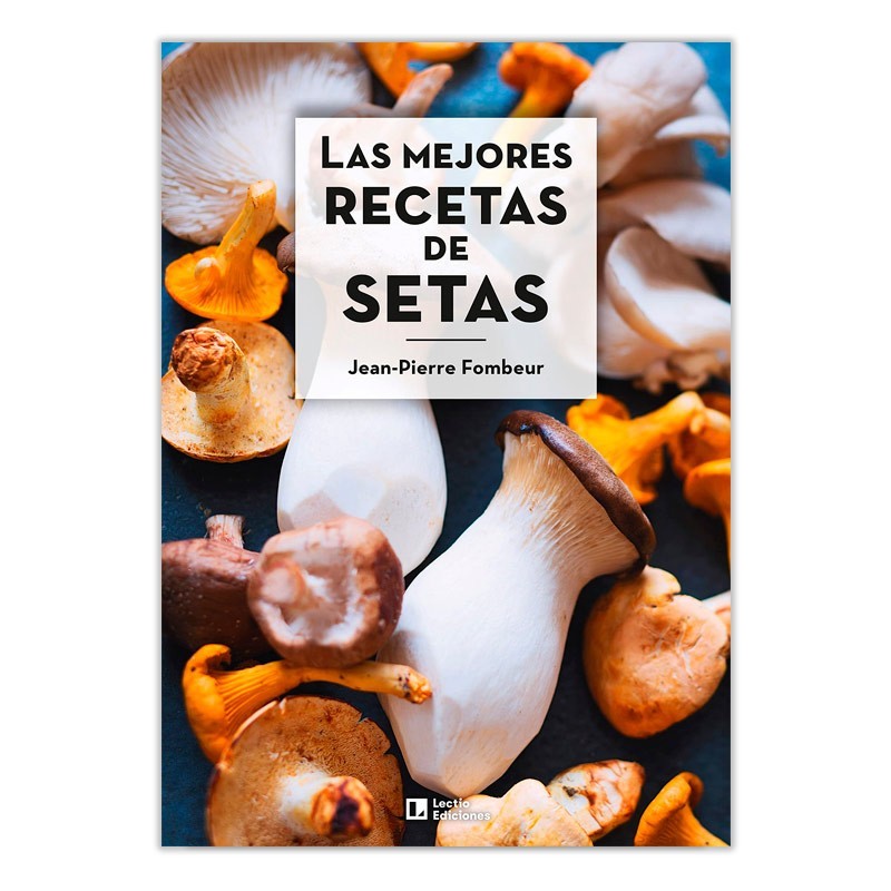 La Casa de las Setas Las mejores recetas de setas