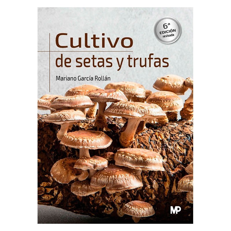 La Casa de las Setas Cultivo de setas y trufas M. García Rollán